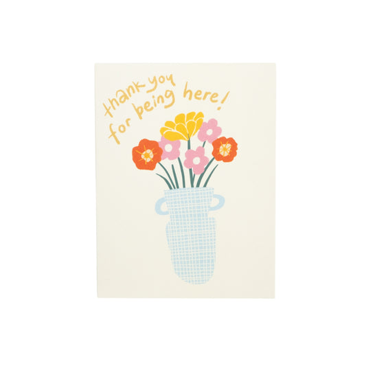 "Thank You For Being Here" Card