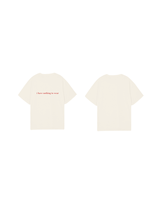 I HAVE NOTHING TO WEAR T-Shirt [Pre-Order]